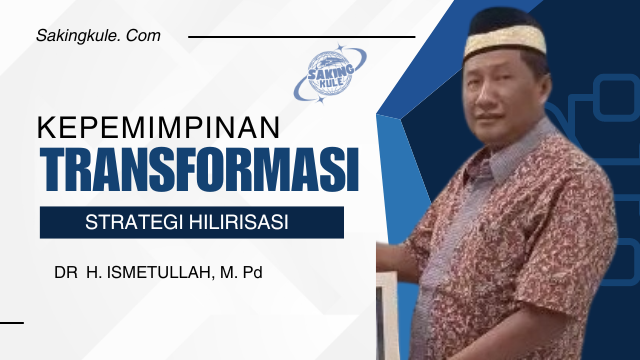 KEPEMIMPINAN TRANSFORMASIONAL DAN STRATEGI HILIRISASI NASIONAL MENUJU INDONESIA EMAS 2045.